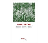 La Cité perdue de Z: Une expédition légendaire au coeur de l'Amazonie