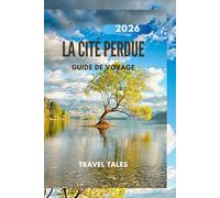 LA CITÉ PERDUE GUIDE DE VOYAGE 2026: Explorez les hauteurs sacrées de Colombie : l’expédition 2026 à la Cité Perdue
