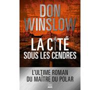 La cité sous les cendres: Après La cité des rêves, la suite de la trilogie explosive du maître du polar Don Winslow