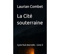 La Cité souterraine: Cycle Nuit éternelle - Livre 3