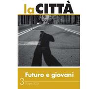 La città (2026). Vol. 3: Futuro e giovani