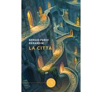 La città - Berardini Sergio Fabio