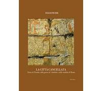 La città cancellata. Storia di Picentia, della guerra di Annibale e della vendetta di Roma