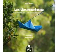 La città che partecipa. L'esperienza delle Reti Civiche Urbane di Bari