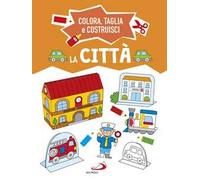 La città. Colora, taglia e costruisci. Ediz. a colori