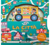La città. Colori. Gira gira. Ediz. a colori