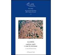 La città com'era, com'è e come la vorremmo