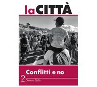 La città. Conflitti e no. Gennaio (2026) (Vol. 2)