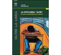 La città degli «altri». Tecniche di (dis)egualianza scolastica