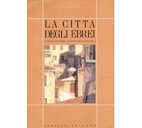 La città degli ebrei. Il ghetto di Venezia: architettura e urbanistica