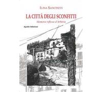La città degli sconfitti. Memorie riflesse d'Arbëria