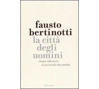 La città degli uomini. Cinque riflessioni in un mondo che cambia