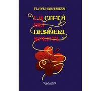 La città dei desideri spenti - [Phasar Edizioni]