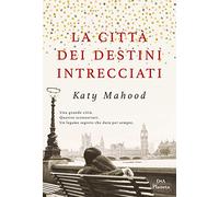 La città dei destini intrecciati