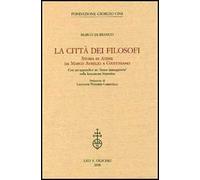 La città dei filosofi. Storia di Atene da Marco Aurelio a Giustiniano