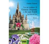 La città dei fiori. Le avventure di Carmine Belmonte e dei suoi fratelli. Vol. 1