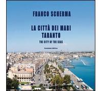 La città dei mari Taranto. Ediz. illustrata