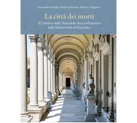La città dei morti. Il Cimitero della Venerabile Arciconfraternita della M...