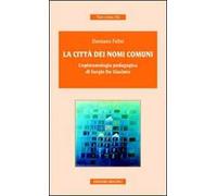 La città dei nomi comuni. L'epistemologia pedagogica di Sergio De Giacinto