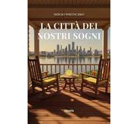 La città dei nostri sogni