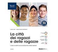 La città dei ragazzi e delle ragazze. Per le Scuole superiori. Con e-book. Con espansione online