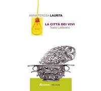 La città dei vivi. Teatro letterario