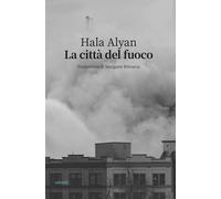 La città del fuoco - [Astarte Edizioni]