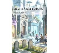 La Città del Futuro: 3