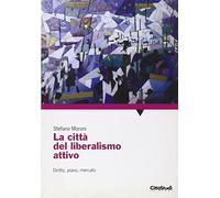 La città del liberalismo attivo. Diritto, piano, mercato