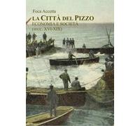 La città del pizzo. Economia e società (secc. XVI-XIX) - [Libritalia.net]