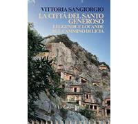 La città del santo Generoso. Leggende e locande sul Cammino di Licia