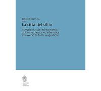Città Del Silfio. Istituzioni, Culti Ed Economia Di Cirene Classica Ed Ellenisti