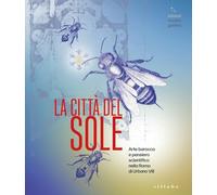 La città del sole. Arte barocca e pensiero scientifico. Ediz. illustrata
