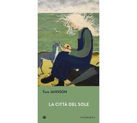 LA CITTA DEL SOLE - JANSSON TOVE - IPERBOREA