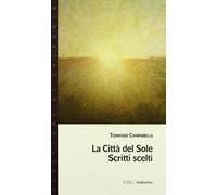 La città del sole. Scritti scelti