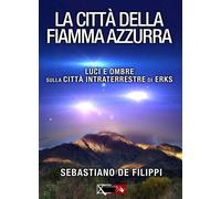 La città della Fiamma Azzurra. Luci e ombre sul centro intraterre