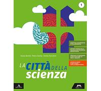 La città della scienza. Per la Scuola media. + COVID-19 Tra scienza e società. Con e-book. Con espansione online (Vol. 1)