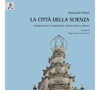 La città della scienza. Sperimentazioni di composizione architettonica e urbana