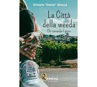 La città della weeda. Chi comanda il gioco