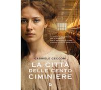 La città delle cento ciminiere - 2025 - Giunti Editore (H)