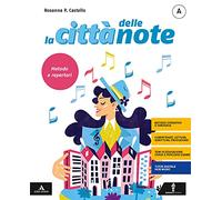La città delle note. Con Ascoltare e fare musica con il digitale. Per la Scuola media. Metodo e repertori-Strumenti ... dalle origini a oggi (Vol. A-B-C), La copertura può variare