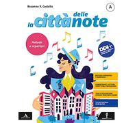 La città delle note. Per la Scuola media. Con e-book. Con espansione online. Metodo e repertori-Strumenti per l'orchestra di classe (Vol. A-B)