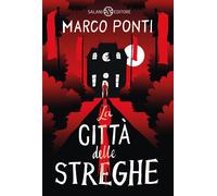 La città delle streghe - Ponti Marco