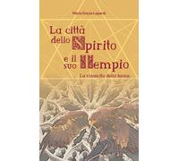 La città dello spirito e il suo tempio. La rinascita della fenice