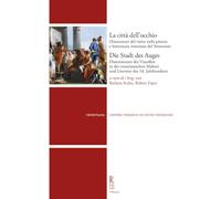 La città dell'occhio. Dimensioni del visivo nella pittura e letteratura veneziane del Settecento
