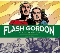 Libri Dan Barry - La Citta Di Ghiaccio. Flash Gordon. Tavole Giornaliere (1951-1