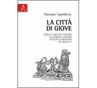 La città di Giove. Giorgio Gemisto Pletone e il disegno di riforma socialista e neopagana del secolo XV