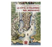 Libri D'Angelo Franco / Vladimir Zoric - La Citta Di Palermo Nel Medioevo
