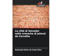 La città di Salvador nelle cronache di Jehová de Carvalho