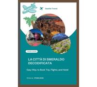 LA CITTÀ DI SMERALDO DECODIFICATA: ("La tua guida del 2026 ai caffè nascosti, ai sentieri selvaggi e ai misteri urbani")